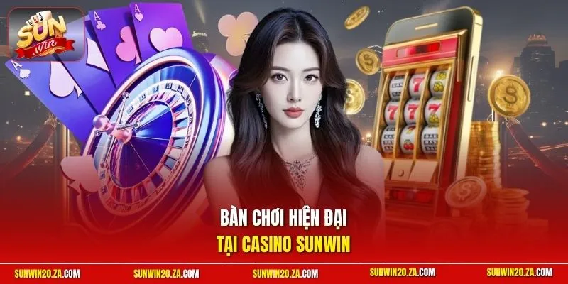 Bàn chơi hiện đại tại casino SUNWIN
