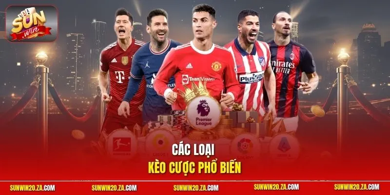Các loại kèo cược phổ biến