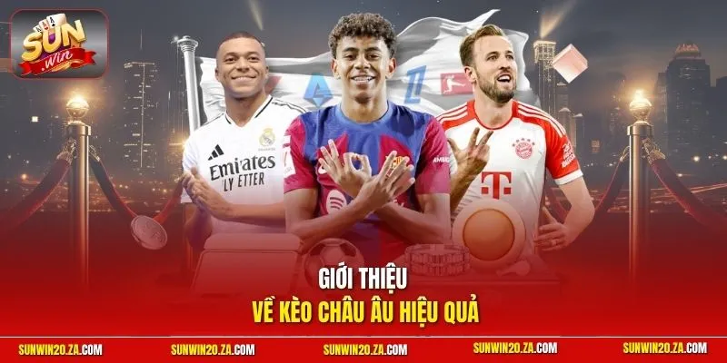 Giới thiệu về kèo châu Âu hiệu quả