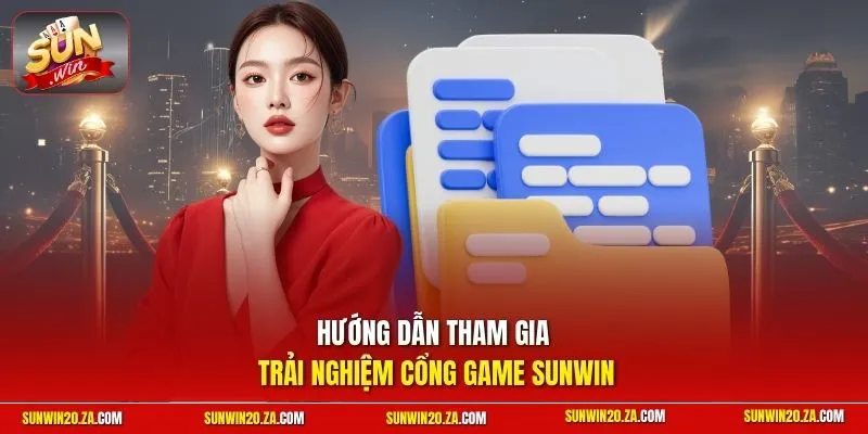 Hướng dẫn tham gia trải nghiệm cổng game SUNWIN