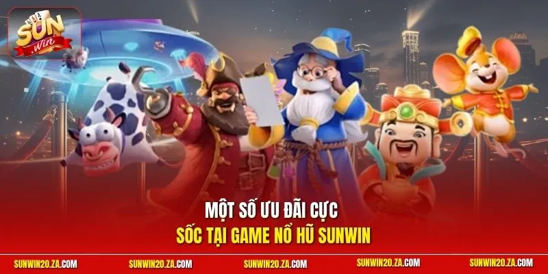 Một số ưu đãi cực sốc tại game nổ hũ SUNWIN
