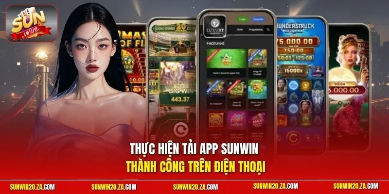Thực hiện tải app SUNWIN thành công trên điện thoại