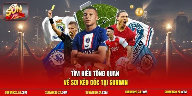 Tìm hiểu tổng quan về soi kèo góc tại SUNWIN